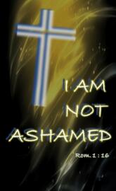 I am not ashamed
