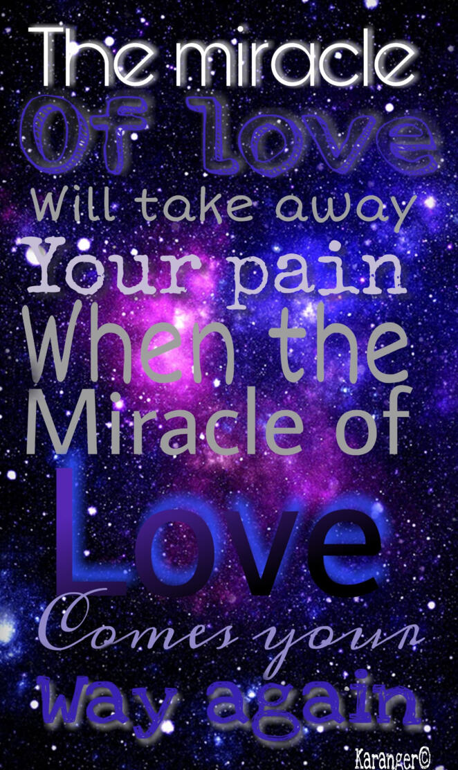 The miracle of love