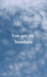 You are my sunshine
