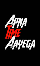 Apna time aayega