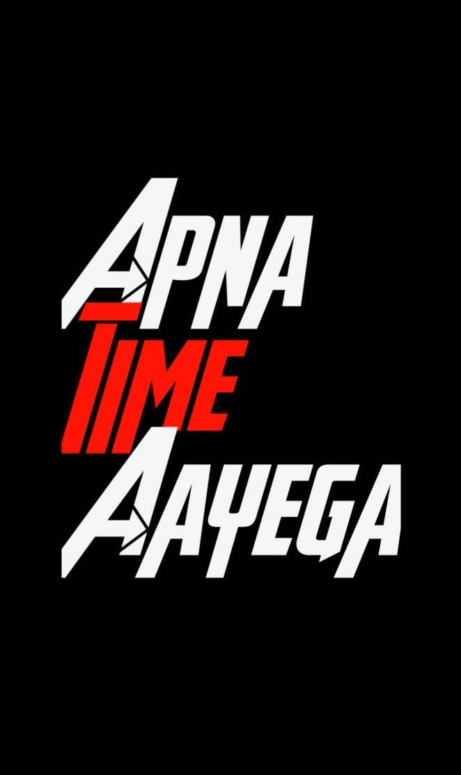 Apna time aayega