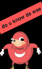 Do u know de wae