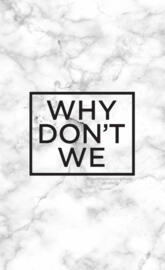 Why Dont We