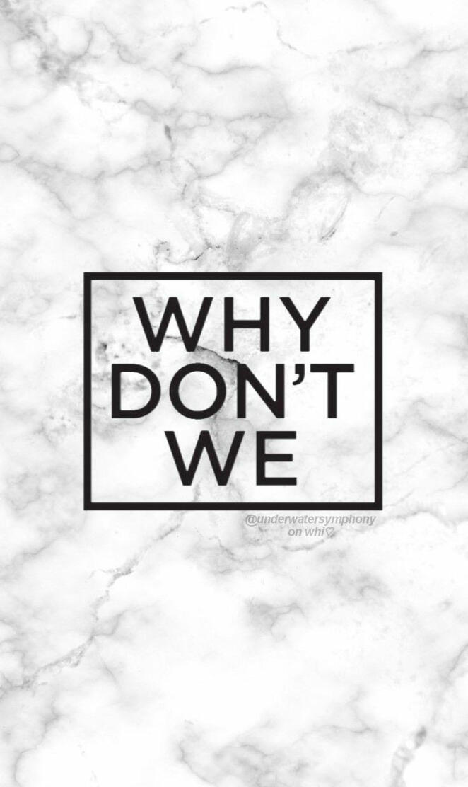 Why Dont We