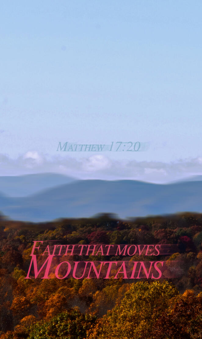 Faith moves mountains