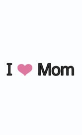 I love mom