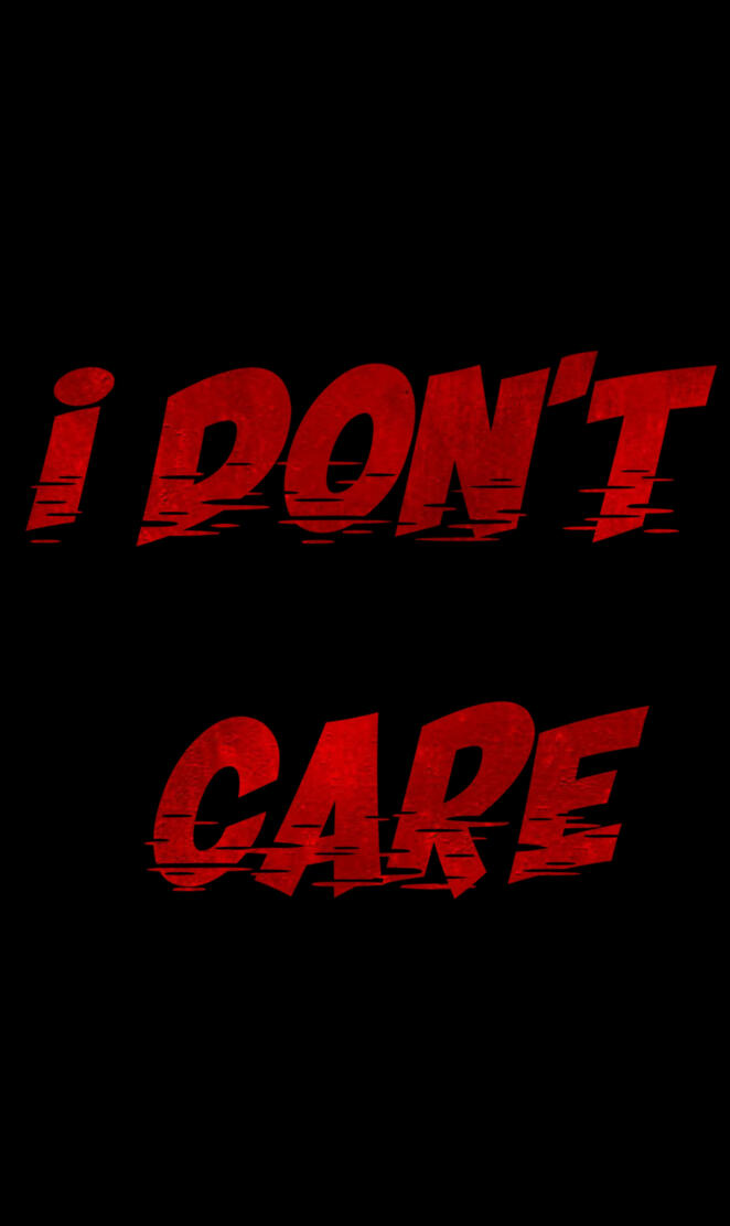 I dont care