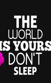 The World Is Yours