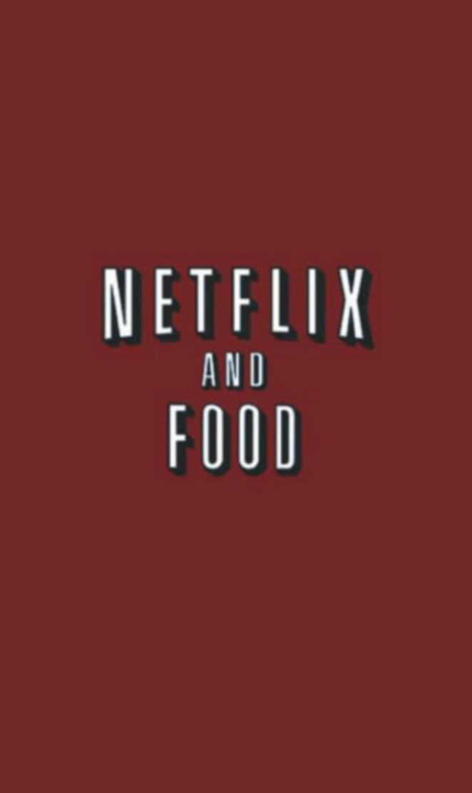 Netflix and food