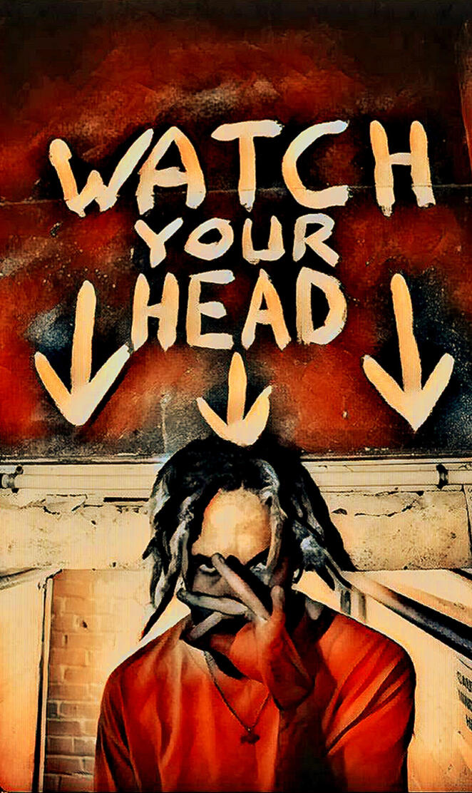 Watch Your Head