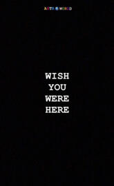 Wish You Were Here