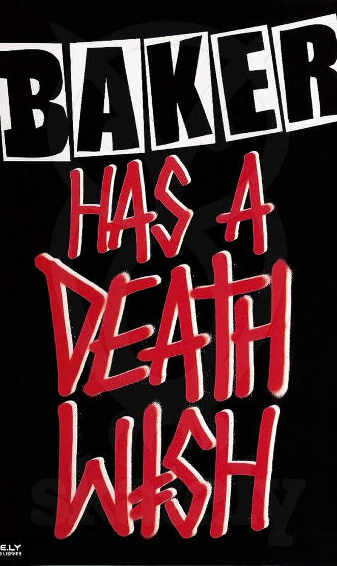 Baker has a death wish