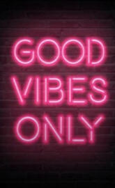 Good vibes only