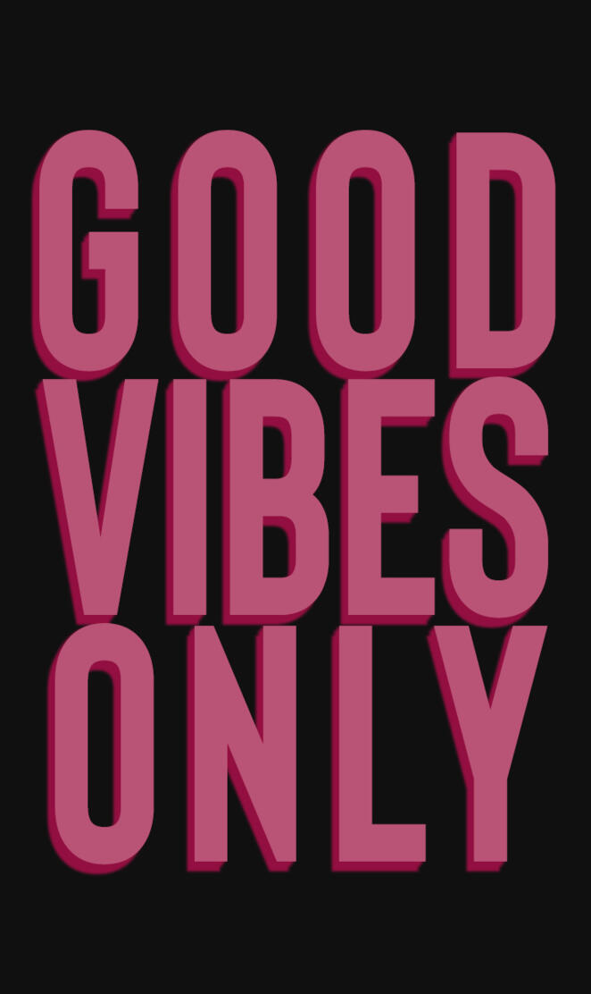Good Vibes Only