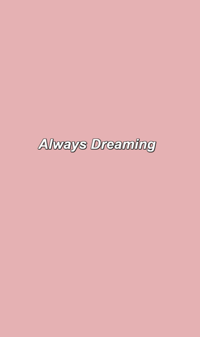 Always Dreaming