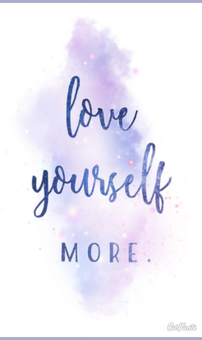 Love yourself more