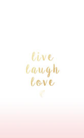 Live Laugh Love