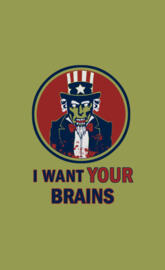 I want your brains