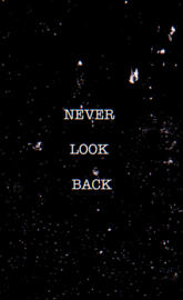 Never look back