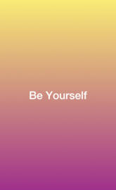 Be Yourself