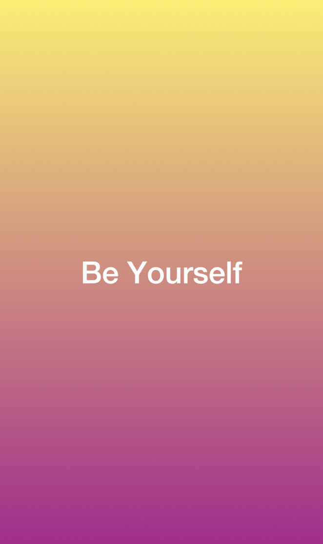 Be Yourself