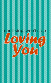 Wont Stop Loving You