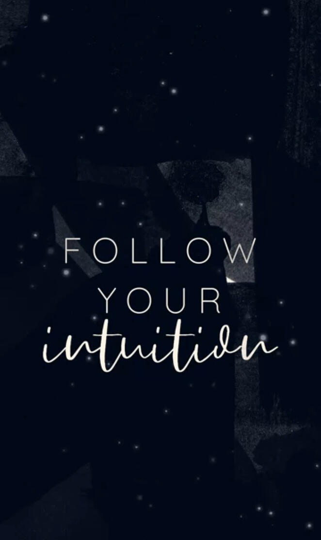 Follow ur intuition