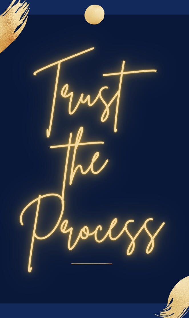 Trust the process