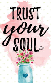 Trust Your Soul
