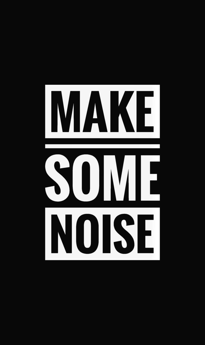 Make some noise