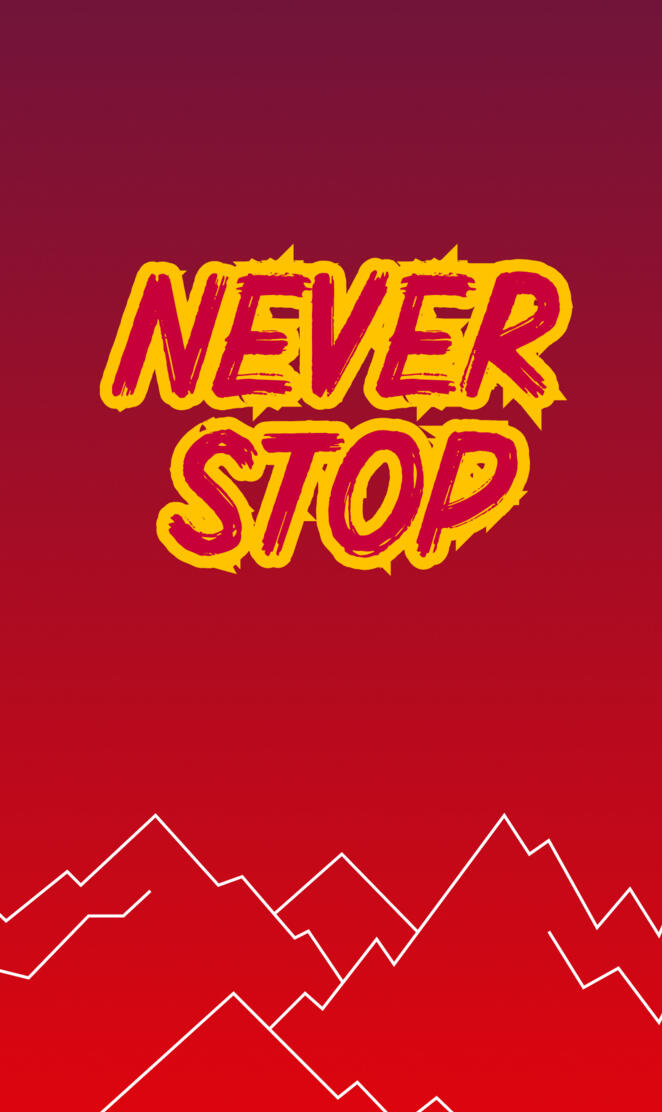 Never Stop!