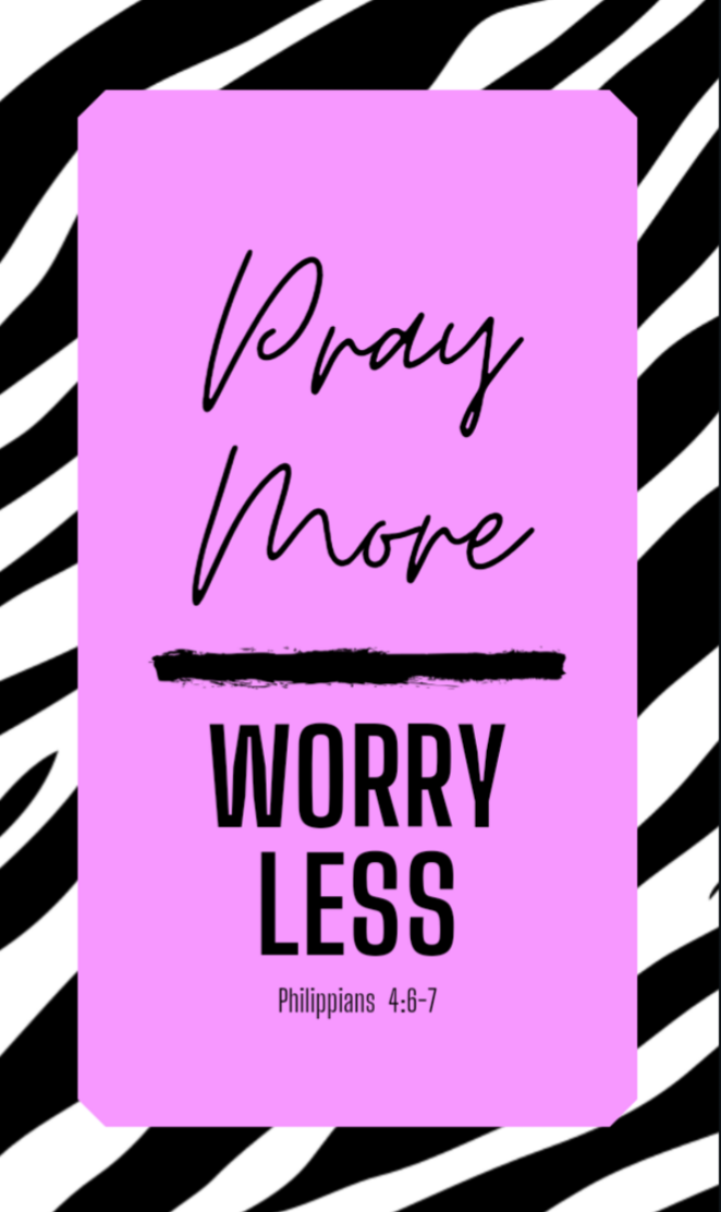 Pray more - Worry less