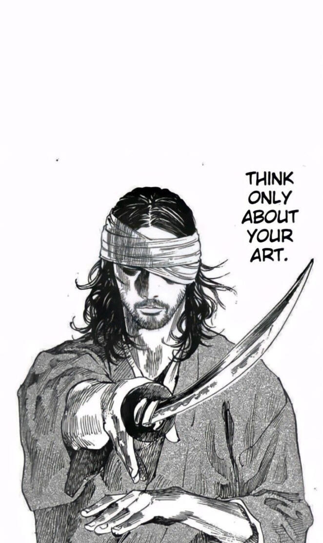 Think only about your art.