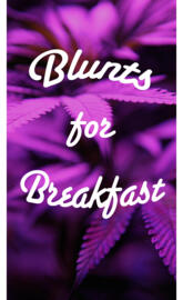 Blunts For Breakfast