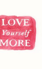 Love Yourself More