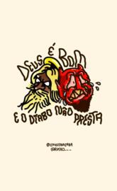 Deus é bom e o diabo não presta 🥷🏽