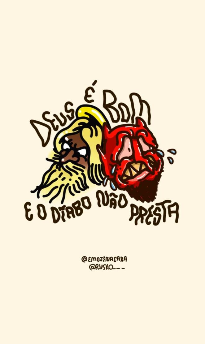 Deus é bom e o diabo não presta 🥷🏽
