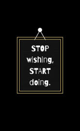 STOP wishing StART doing