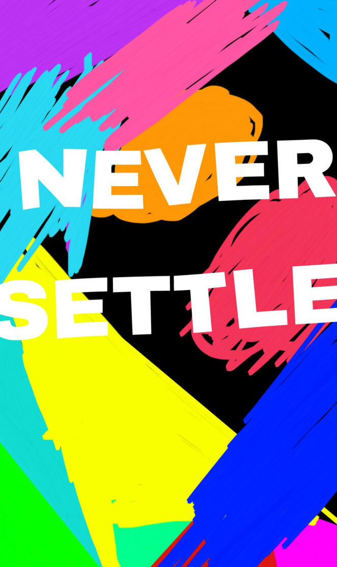 Never settle
