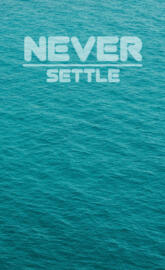 Never settle