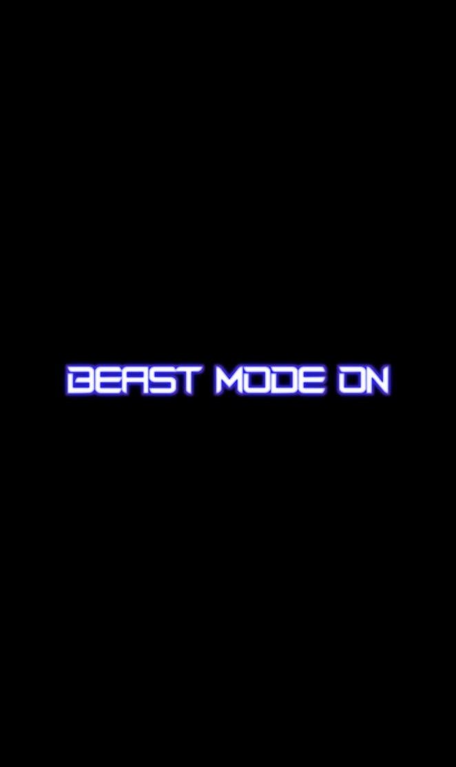 Beast mode on
