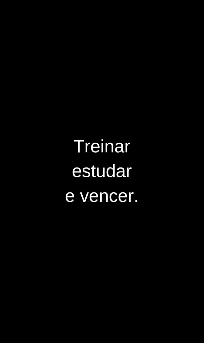 Treinar estudar e vencer